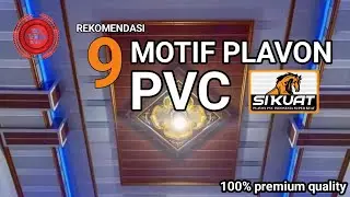 REKOMENDASI 9 MOTIF PLAVON PVC BERKUALITAS MEREK SIKUAT/SK