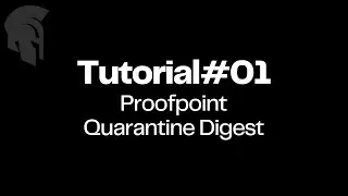 Tutorial #1: Proofpoint Quarantine Digest