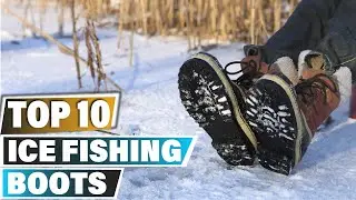 Best Ice Fishing Boots In 2025 - Top 10 Ice Fishing Boot Review