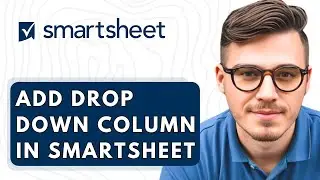 How To Add Drop Down Column In Smartsheet [2026 Guide]