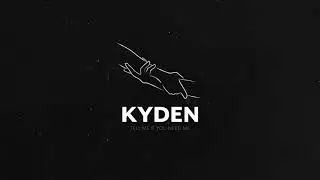 Kyden - Tell Me If You Need Me (Audio)