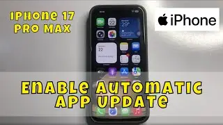 Как включить автоматическое обновление приложений на iPhone 17 Pro Max