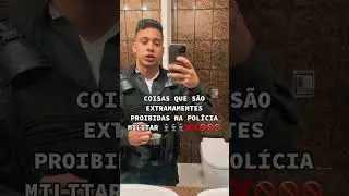 Coisas que s&atilde;o extremamente proibidas na Pol&iacute;cia Militar!!! 🛑🛑 #Shorts