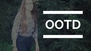 OOTD: MAY 2018