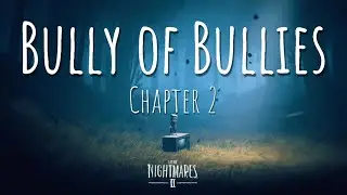 Bully of Bullies Trophy/Achievement Guide | Little Nightmares II - Chapter 2
