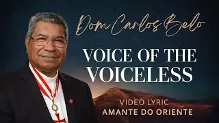 &ldquo;Dom Carlos Belo &ndash; Voice of the Voiceless