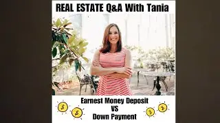 Earnest Money Deposit VS Down Payment