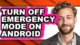 How to Turn Off Emergency Mode on Android (easy Method)
