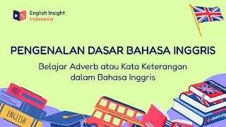 Apa Itu Adverb? Belajar Kata Keterangan Bahasa Inggris dengan Mudah