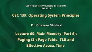 Operating Systems Lecture 60: Main Memory (6): Paging (2): Page Table, TLB and Effective Access Time