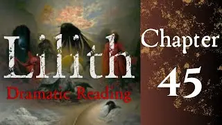 Chapter 45 The Journey Home, Lilith by G. MacDonald Audiobook Dark Fantasy covering life and death