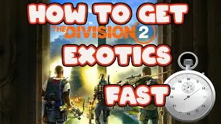 the division 2 how to get exotics fast