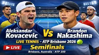 Aleksandar Kovacevic Vs Brandon Nakashima 🎾LIVE TENNIS ATP Brisbane Australia 2026 Semifinals