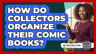 How Do Collectors Organize Their Comic Books?