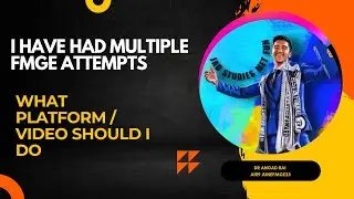 Multiple FMGE attempts ? What platform to choose ?