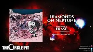 DIAMONDS ON NEPTUNE - Erase (Official Video Stream) Hardcore Metal | The Circle Pit