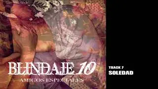 Blindaje 10 - Soledad (Audio)