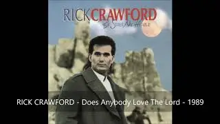Rick Crawford - Does Anybody Love The Lord