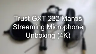 Trust GXT 232 Mantis Streaming Microphone Unboxing (4K)