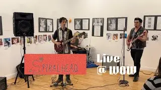 Spiralhead - 'Live @ WOW, Full Set'