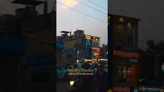 Bareilly Market 📍#shots #youtubeshorts #instagramreelsoftiktokstars #bareilly #bareillykajhumka