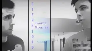 Eternidad -Fic Wigetta-
