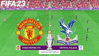 FIFA 23 | Manchester United vs Crystal Palace - 23/24 Premier League English - PS5&trade; Full Gameplay