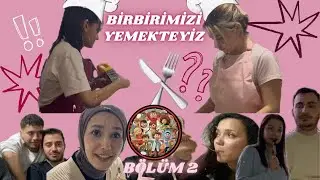 Birbirimizi YEMEKTEYİZ/ Öğrenci Evi Bölüm 2
