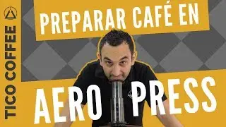 Cómo hacer café en AeroPress - Método tradicional & invertido
