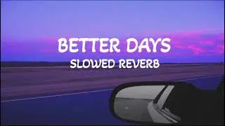 Neffex - Better Days [ Slowed Reverb ]