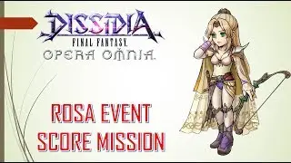 Dissidia FF Opera Omnia _- Rosa Event Score Mission