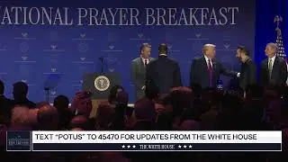 President Trump Attends the National Prayer Breakfast
