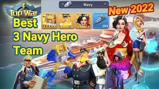 New Best 3 Hero Navy Team 2022 Top War