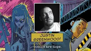 JUSTIN GREENWOOD Talks TORRENT, Creator Owned Comics & Work Ethic | Comics Are Dope Podcast