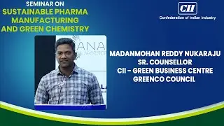 The Key to Eco-Friendly Pharma | CII Sustainable Pharma Manufacturing | Madanmohan Reddy