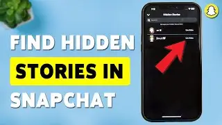 How To Find Hidden Stories In Snapchat | View Hidden Snapchat Story 2026