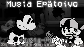 Musta-Ep&auml;toivo | Musta Parvi but Mickey Mouse and Boyfriend sings it [FNF COVER]