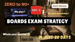 DAY 2: Watch the Comeback Begin | From Zero to 90+% in Class 12th Boards as a JEE Aspirant 