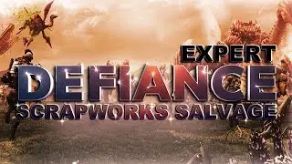 Defiance - Scrapworks Salvage - Expert