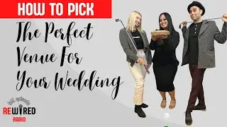 How To Pick The Perfect Wedding Venue