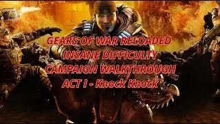 GEARS OF WAR RELOADED - ACT 1 CHAPTER 5 