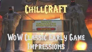 WoW Classic Early Game Impressions | ChillCraft
