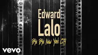 Edward Lalo - Bye Bye New York City (Official Music Video)