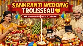 Wedding Trousseau Packing 💛 | Bride & Groom | Sankranti Kite, Pongal & Lohri Theme Special