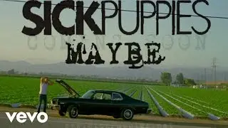 Sick Puppies - Maybe Trailer