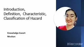 #Hazard Hazard definition, characteristics, classification of hazard.