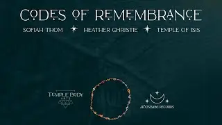 CODES OF REMEMBRANCE - A Living Tantric Transmission