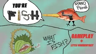 What happens when a FISH gets a gun? (Fish Demo)