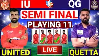 PSL 2025 Qualifier Match Islamabad United Playing 11 Against Quetta Gladiators | QG Vs IU Semi Final