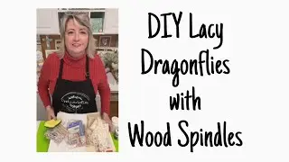 DIY Lacy Dragonflies with Wood Spindles